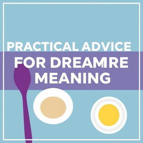 Practical Advice for Dreamers: Unlocking the Secrets of Your Culinary Dreamscapes