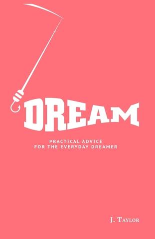 Practical Advice for Dreamers